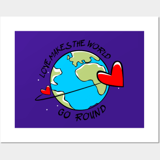 Love Makes the World Go Round Posters and Art